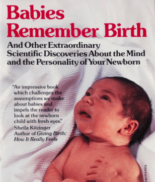 “I bambini ricordano la nascita. I segreti della mente del tuo straordinario neonato”